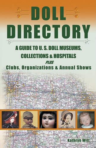 Beispielbild fr Doll Directory: A Guide to U.S. Doll Museums, Collections & Hospitals Plus Clubs, Organizations & Annual Shows zum Verkauf von Wonder Book