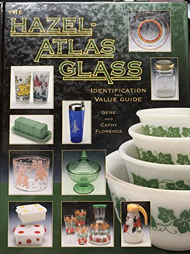 Stock image for The Hazel-atlas Glass Identification And Value Guide for sale by ZBK Books