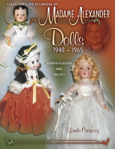 Beispielbild fr Collector's Encyclopedia of Madame Alexander Dolls 1948-1965 (Identification & Values (Collector Books)) zum Verkauf von HPB-Diamond