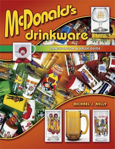 9781574324471: Mcdonald's Drinkware: Identification & Value Guide (Identification & Values (Collector Books))