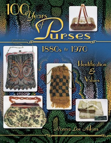 9781574324532: 100 Years Of Purses 1880s To 1970: Identification & Values