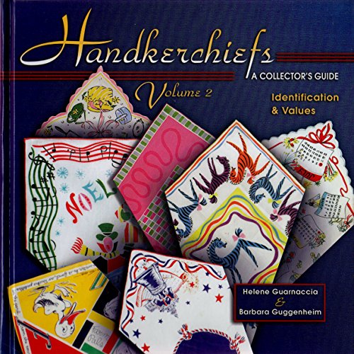 Imagen de archivo de Handkerchiefs: A Collector's Guide- Identification & Values, Vol. 2 a la venta por HPB-Ruby