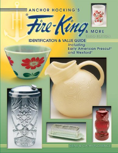 Anchor Hocking's Fire-King & more: identification & value guide, including Early American Prescut and Wexford (ANCHOR HOCKING'S FIRE-KING AND MORE) (9781574324914) by Florence, Gene; Florence, Cathy