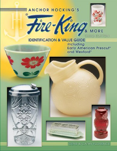9781574324914: Anchor Hocking's Fire-King & more : identification & value guide, including Early American Prescut and Wexford (ANCHOR HOCKING'S FIRE-KING AND MORE)