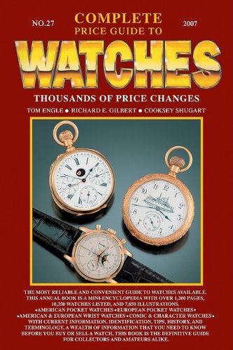 Imagen de archivo de Complete Price Guide to Watches: 27th Edition, 2007 a la venta por SmarterRat Books