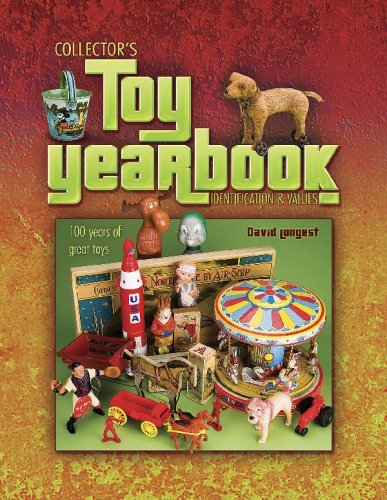 Collector's Toy Yearbook: 100 Years of Great Toys (9781574325614) by Longest, David