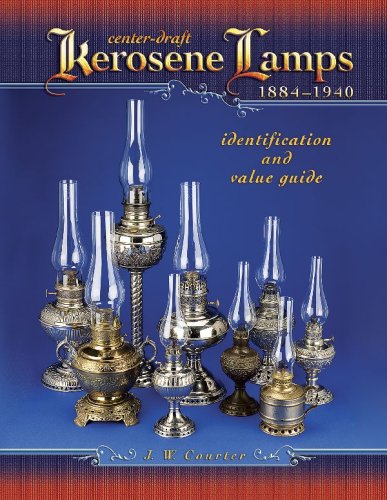 9781574325669: Center-Draft Kerosene Lamps, 1884-1940: Identification and Value Guide