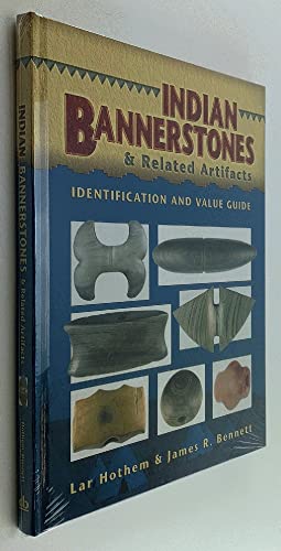 Imagen de archivo de Indian Bannerstones & Related Artifacts Identification and Value Guide a la venta por HPB-Emerald