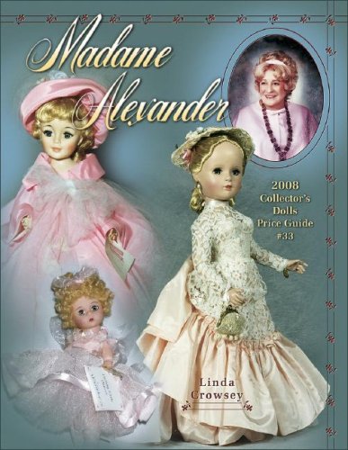 Stock image for Madame Alexander No. 33 : 2008 Collector's Dolls Price Guide for sale by Better World Books