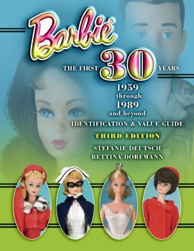 Beispielbild fr Barbie The First 30 Years 1959 Through 1989 3rd Edition (Barbie, the First 30 Years: 1959 Through 1989 & Beyond: An Identification & Value Guide) zum Verkauf von Ergodebooks