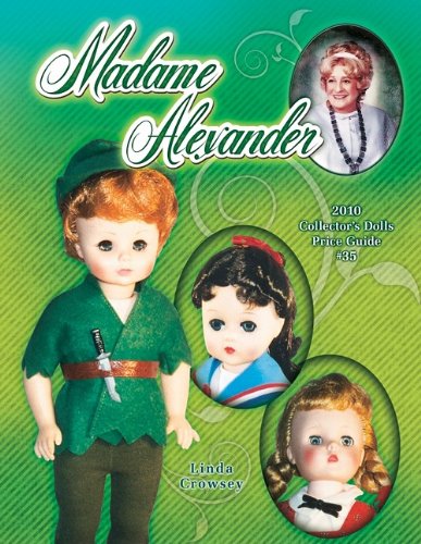 Beispielbild fr Madame Alexander 2010 Collector's Dolls Price Guide #35 zum Verkauf von Byrd Books