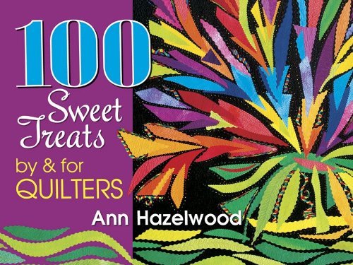 Stock image for 100 Sweet Treats by & for Quilters for sale by HPB-Ruby