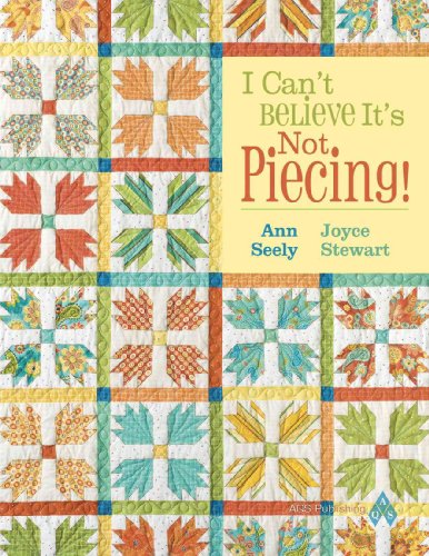 Stock image for I Can't Believe It's Not Piecing! for sale by Better World Books: West