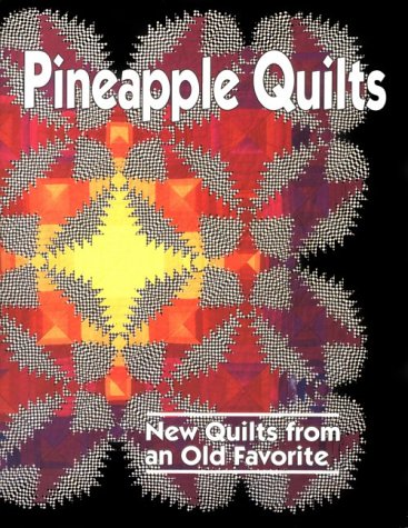 Beispielbild fr Pineapple Quilts: New Quilts from an Old Favorite zum Verkauf von Hilltop Book Shop