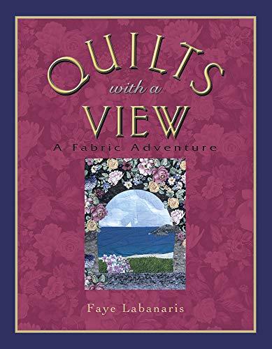 Beispielbild fr Quilts with a View : A Fabric Adventure zum Verkauf von Better World Books