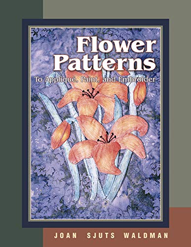 9781574327267: Flower Patterns to Applique, Paint, and Embroider