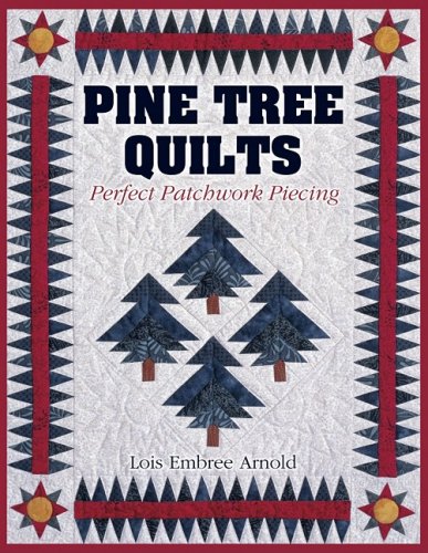 Beispielbild fr Pine Tree Quilts: Perfect Patchwork Piecing zum Verkauf von ThriftBooks-Atlanta