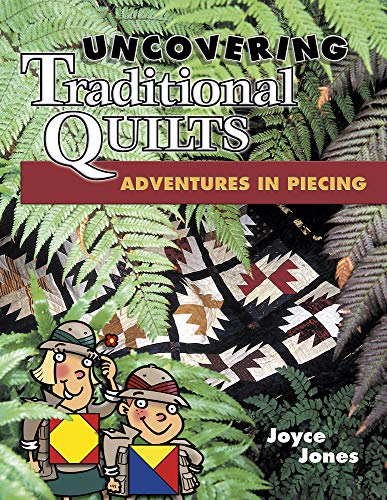 Imagen de archivo de Uncovering Traditional Quilts: Adventures in Piecing a la venta por ThriftBooks-Atlanta