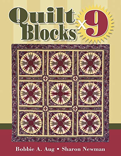 Quilt Blocks X 9 (9781574327991) by Aug, Bobbie A.; Newman, Sharon