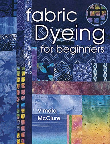 Stock image for Fabric Dyeing For Beginners for sale by Friends of Johnson County Library