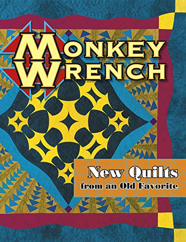 Stock image for Monkey Wrench (New Quilts from an Old Favorite) for sale by Ergodebooks
