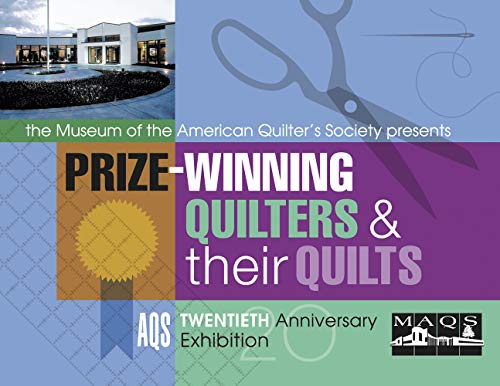 Imagen de archivo de Prize Winning Quilters and Their Quilts Aqs 20th Anniversary a la venta por ThriftBooks-Dallas