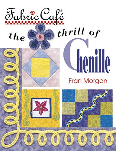 Stock image for Fabric Cafe : The Thrill of Chenille for sale by Better World Books