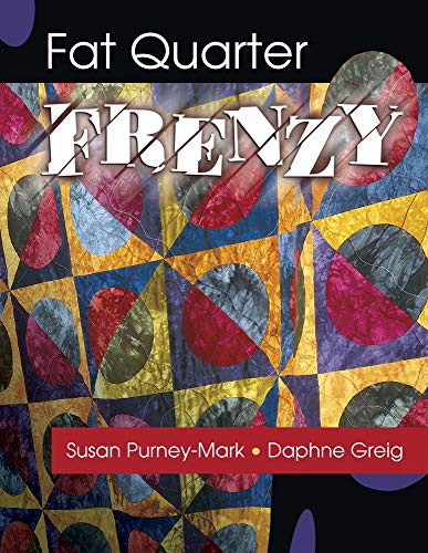 Fat Quarter Frenzy (9781574328707) by Purney-Mark, Susan; Greig, Daphne