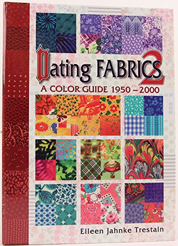 Stock image for Dating Fabrics: A Color Guide, 1950-2000 for sale by The Denver Bookmark