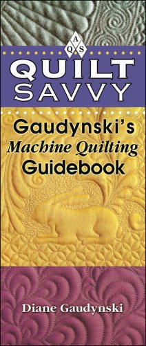 Imagen de archivo de Quilt Savvy: Gaudynski's Machine Quilting Guidebook a la venta por Books of the Smoky Mountains