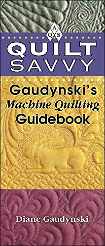 Stock image for Quilt Savvy: Gaudynski's Machine Quilting Guidebook for sale by Jenson Books Inc