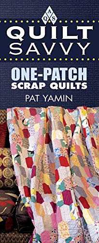 Quilt Savvy: One-Patch Scrap Quilts