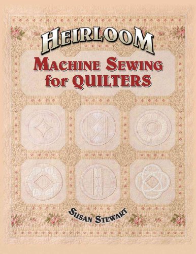 Imagen de archivo de Heirloom Machine Sewing for Quilters a la venta por Wonder Book