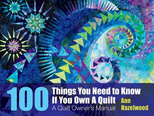 Beispielbild fr 100 Things To Know If You Own A Quilt: A Quilt Owner's Manual zum Verkauf von HPB-Red