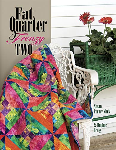 Fat Quarter Frenzy Two (9781574329483) by Mark, Susan Purney; Greig, Daphne