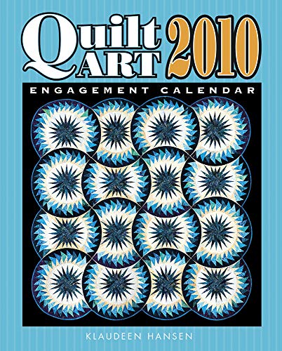 2010 Quilt Art Engagement Calendar (9781574329827) by Hansen, Klaudeen