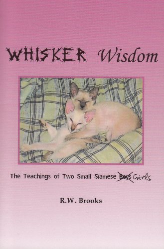 Imagen de archivo de Whisker Wisdom: The Teachings of Two Small Siamese Girls a la venta por Better World Books: West