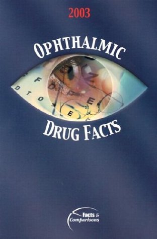 Imagen de archivo de Ophthalmic Drug Facts, 2003 a la venta por dsmbooks