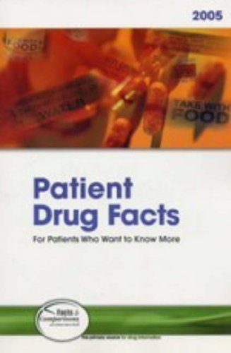 Imagen de archivo de Patient Drug Facts 2005: For Patients Who Want To Know More a la venta por HPB-Red