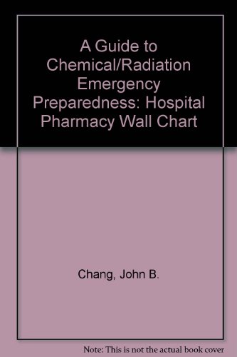 A Guide to Chemical/Radiation Emergency Preparedness: Hospital Pharmacy Wall Chart (9781574393040) by Hospital Pharmacy