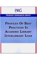 Stock image for Profiles of Best Practices in Academic Library Interlibrary Loan for sale by Better World Books