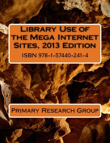 Imagen de archivo de Library Use of the Mega Internet Sites, 2013: Google, Facebook, Yahoo!, Twitter, YouTube, Wikipedia, and More a la venta por Revaluation Books