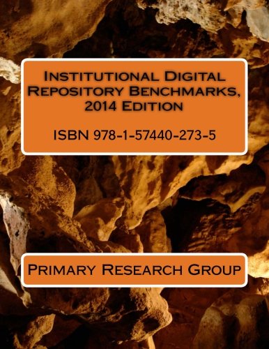 Imagen de archivo de Institutional Digital Repository Benchmarks, 2014 Edition a la venta por Revaluation Books