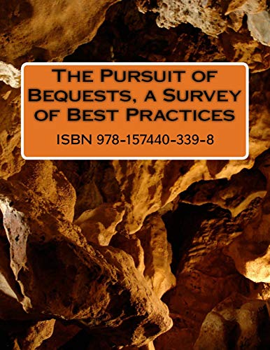 Imagen de archivo de The Pursuit of Bequests, a Survey of Best Practices a la venta por Revaluation Books