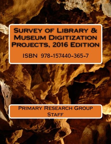 9781574403657: Survey of Library & Museum Digitization Projects, 2016 Edition: Volume 4