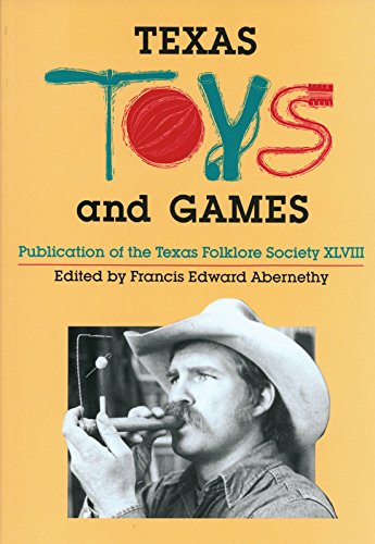 Imagen de archivo de Texas Toys and Games (Publications of the Texas Folklore Society) a la venta por Wonder Book
