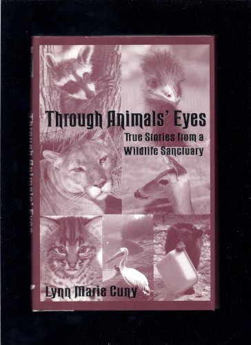 9781574410624: Through Animals' Eyes: True Stories from a Wildlife Sanctuary
