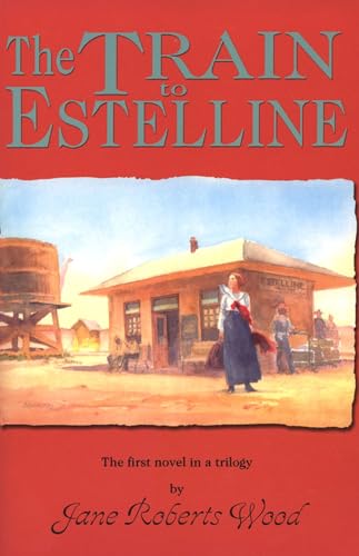Imagen de archivo de The Train to Estelline (Lucinda Richards Trilogy) a la venta por Half Price Books Inc.
