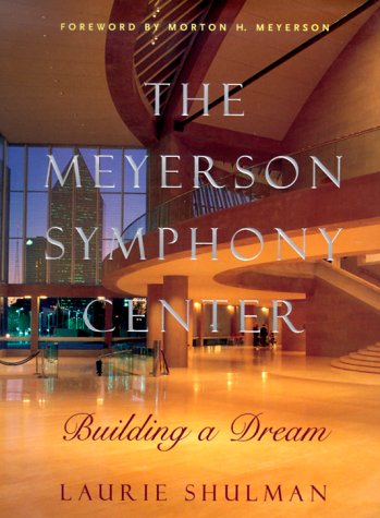 Stock image for The Meyerson Symphony Center: Building a Dream for sale by Front Cover Books