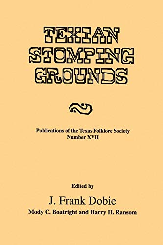 Stock image for Texian Stomping Grounds (Publications of the Texas Folklore Society) for sale by Ergodebooks
